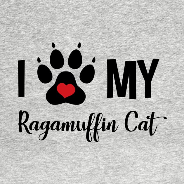 I Love My Ragamuffin Cat by InspiredQuotes